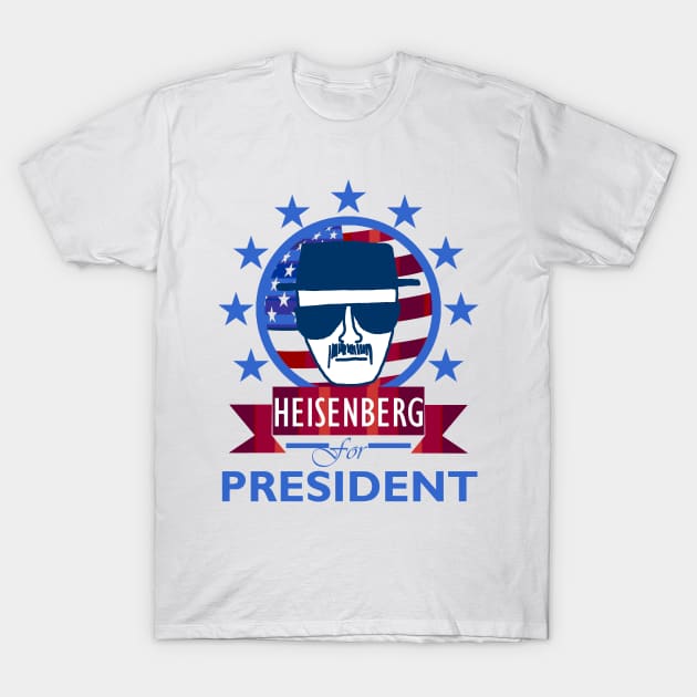 Heisenberg for President T-Shirt by DWFinn